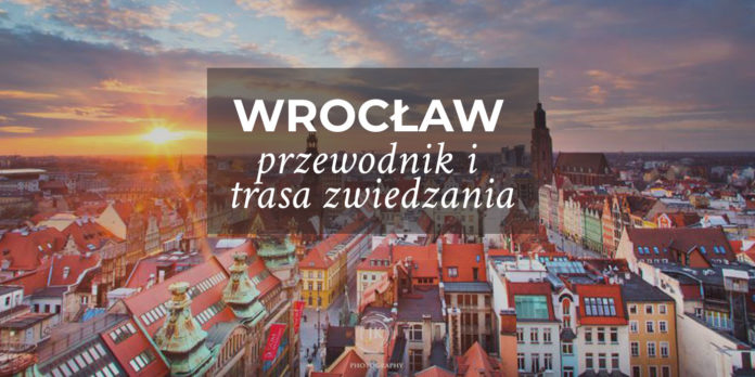 Co Zobaczyc We Wroclawiu W Dwa Dni Trasa Zwiedzania Mapa