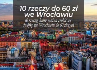10 rzeczy, które można zrobić we dwójkę we Wrocławiu do 60 złotych