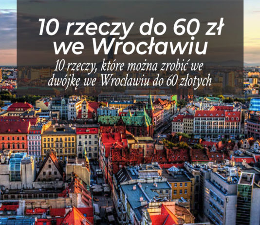 10 rzeczy, które można zrobić we dwójkę we Wrocławiu do 60 złotych