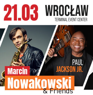 Marcin Nowakowski & Paul Jackson Jr. – wyjątkowy koncert w Terminal Event Center we Wrocławiu!