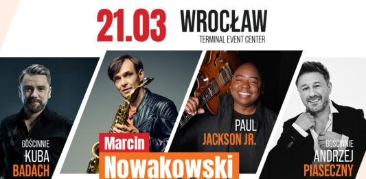 Marcin Nowakowski & Paul Jackson Jr. – wyjątkowy koncert w Terminal Event Center we Wrocławiu!