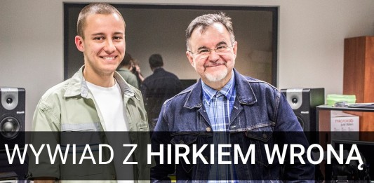 „Wrocław trzeba poczuć, a jak się poczuje, to się pokocha”. Z Hirkiem Wroną porozmawialiśmy o Wrocławiu i wrocławskiej muzyce.