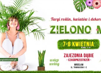 Targi roślin, kwiatów i dekoracji – Zielono mi już w ten weekend!