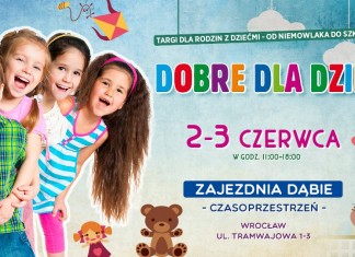 Targi: Dobre dla dzieci – od niemowlaka do szkolniaka