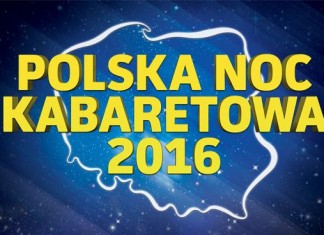 Polska Noc Kabaretowa 2016 we Wrocławiu!