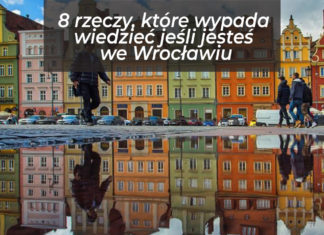 8 rzeczy, które wypada wiedzieć jeśli jesteś we Wrocławiu
