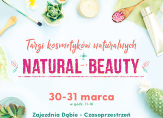 Targi kosmetyków naturalnych Natural Beauty 30-31 marca we Wrocławiu – dlaczego warto przyjść?