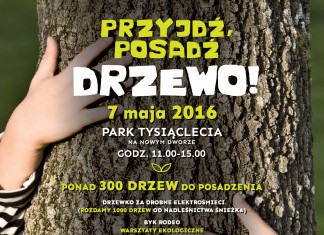 Przyjdź jutro do Parku Tysiąclecia, i posadź swoje drzewo!