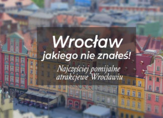 6 najczęściej pomijanych atrakcji turystycznych we Wrocławiu