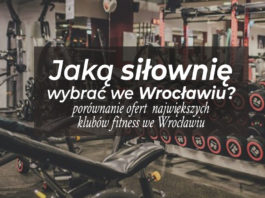 Jaką siłownię wybrać we Wrocławiu? Porównanie ofert największych klubów fitness we Wrocławiu