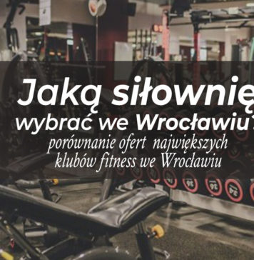 Jaką siłownię wybrać we Wrocławiu? Porównanie ofert największych klubów fitness we Wrocławiu