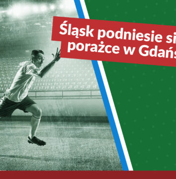 Śląsk podniesie się po porażce w Gdańsku?