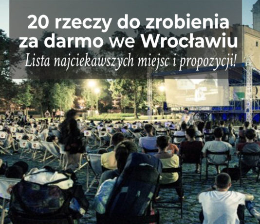 20 ciekawych rzeczy, które możesz zrobić za darmo we Wrocławiu